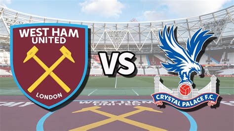 west ham vs crystal palace lineups